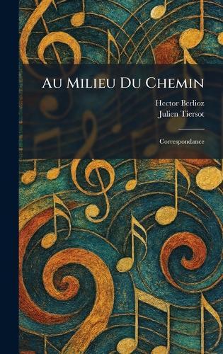 Au Milieu Du Chemin: Correspondance