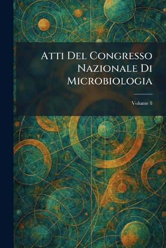 Atti Del Congresso Nazionale Di Microbiologia