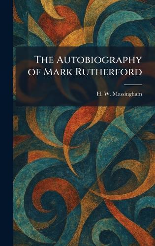 The Autobiography of Mark Rutherford