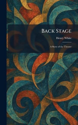 Back Stage: A Story of the Theater