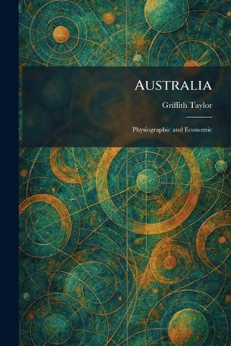 Australia: Physiographic and Economic