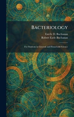 Bacteriology: For Students in General and Household Science