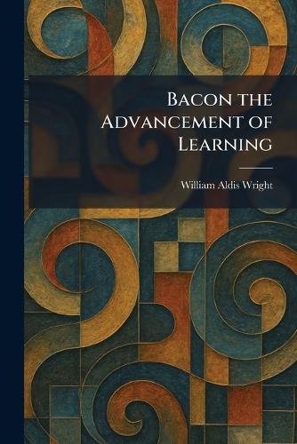 Bacon the Advancement of Learning