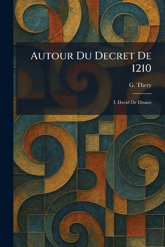 Autour Du Decret De 1210: I. David De Dinant