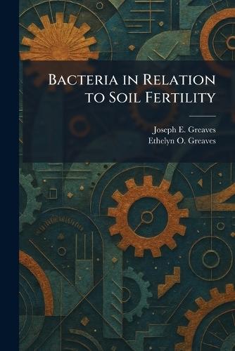 Bacteria in Relation to Soil Fertility