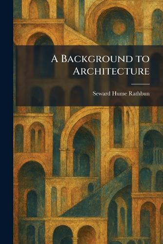 A Background to Architecture