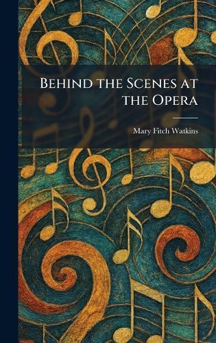 Behind the Scenes at the Opera