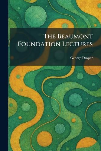 The Beaumont Foundation Lectures