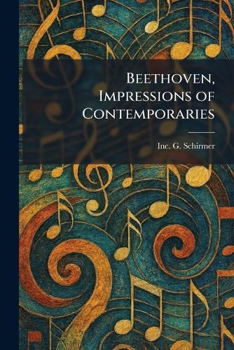 Beethoven, Impressions of Contemporaries