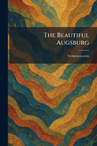 The Beautiful Augsburg