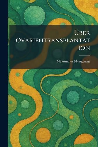 Ãber Ovarientransplantation