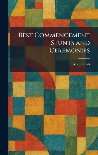 Best Commencement Stunts and Ceremonies