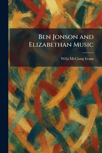 Ben Jonson and Elizabethan Music
