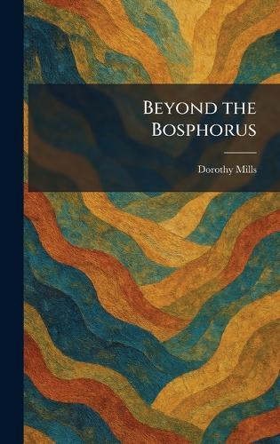 Beyond the Bosphorus