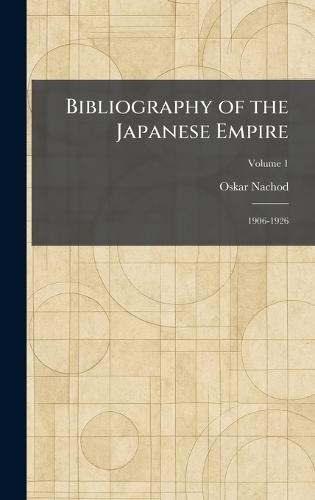 Bibliography of the Japanese Empire: 1906-1926