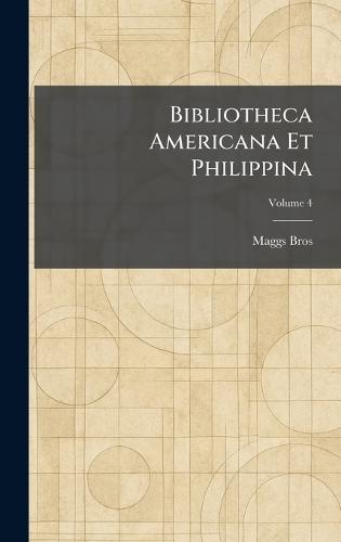 Bibliotheca Americana Et Philippina