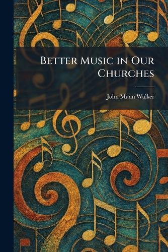 Better Music in Our Churches