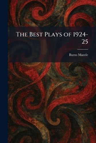 The Best Plays of 1924-25