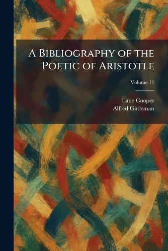 A Bibliography of the Poetic of Aristotle