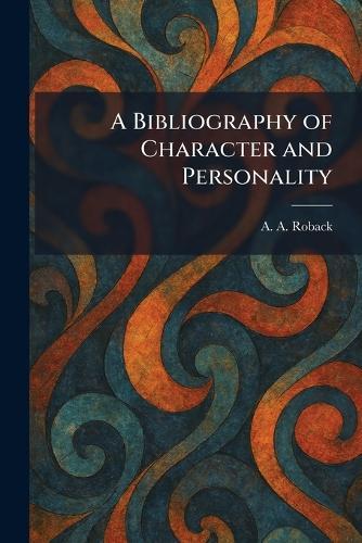 A Bibliography of Character and Personality