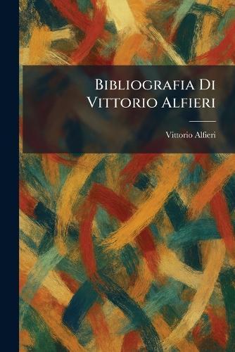 Bibliografia Di Vittorio Alfieri