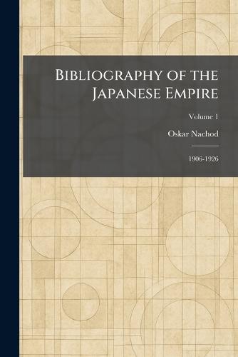 Bibliography of the Japanese Empire: 1906-1926