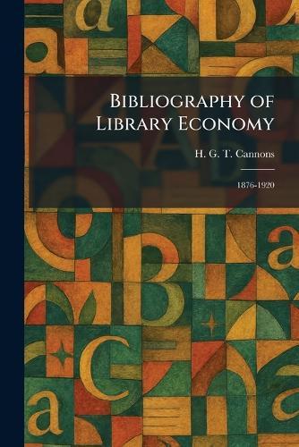 Bibliography of Library Economy: 1876-1920