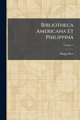 Bibliotheca Americana Et Philippina