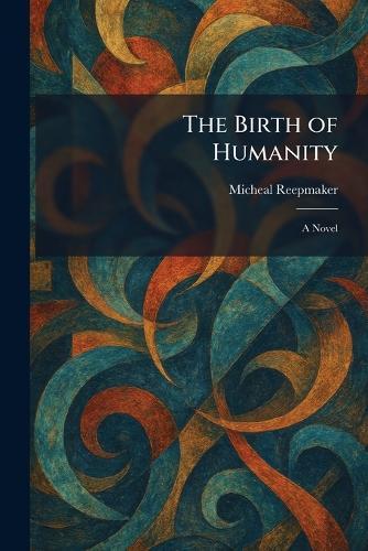 The Birth of Humanity