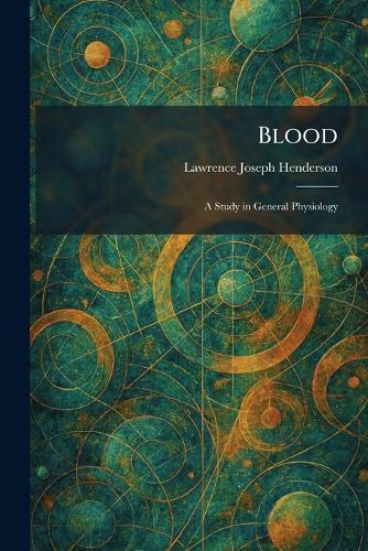 Blood: A Study in General Physiology