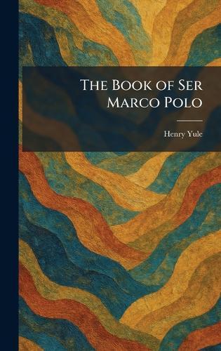 The Book of Ser Marco Polo