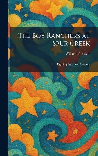 The Boy Ranchers at Spur Creek: Fighting the Sheep Herders