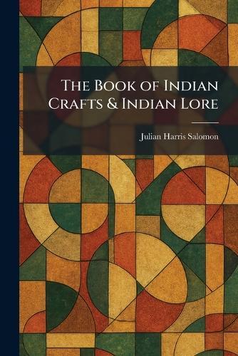 The Book of Indian Crafts & Indian Lore