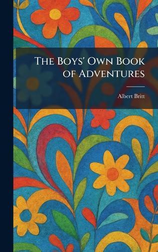 The Boys' Own Book of Adventures