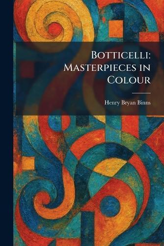 Botticelli: Masterpieces in Colour