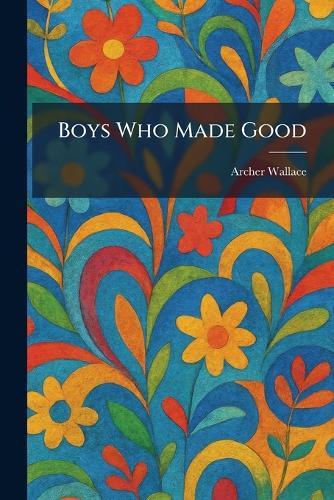 Boys Who Made Good