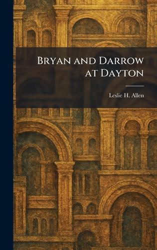Bryan and Darrow at Dayton