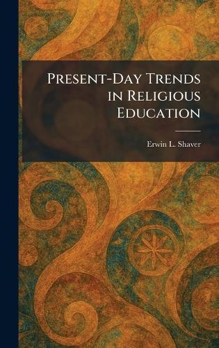 Present-Day Trends in Religious Education