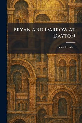 Bryan and Darrow at Dayton