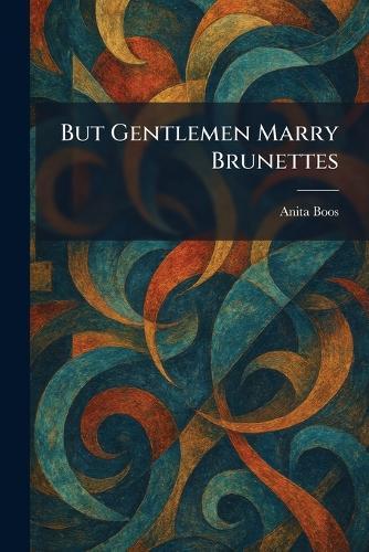 But Gentlemen Marry Brunettes