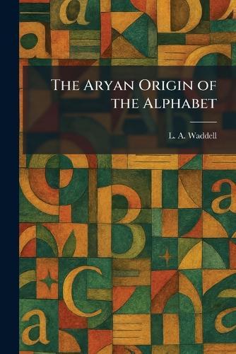 The Aryan Origin of the Alphabet