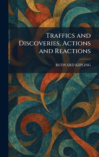 Traffics and Discoveries, Actions and Reactions