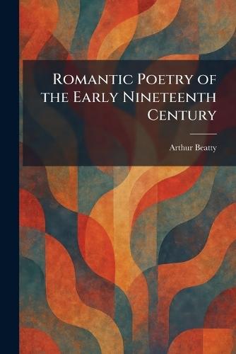 Romantic Poetry of the Early Nineteenth Century