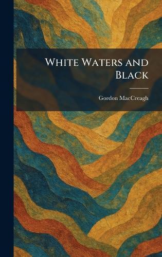White Waters and Black