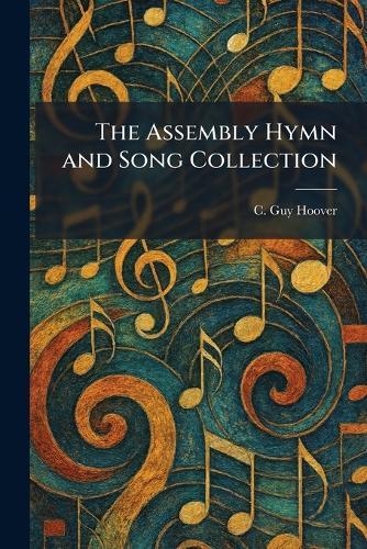 The Assembly Hymn and Song Collection