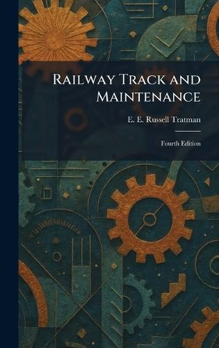 Railway Track and Maintenance: Fourth Edition