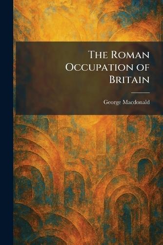 The Roman Occupation of Britain