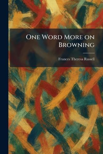 One Word More on Browning