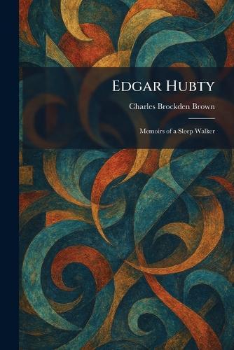 Edgar Hubty: Memoirs of a Sleep Walker
