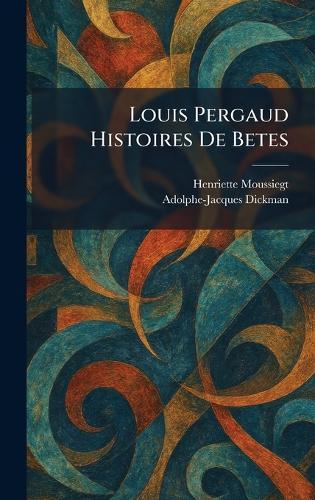 Louis Pergaud Histoires De Betes